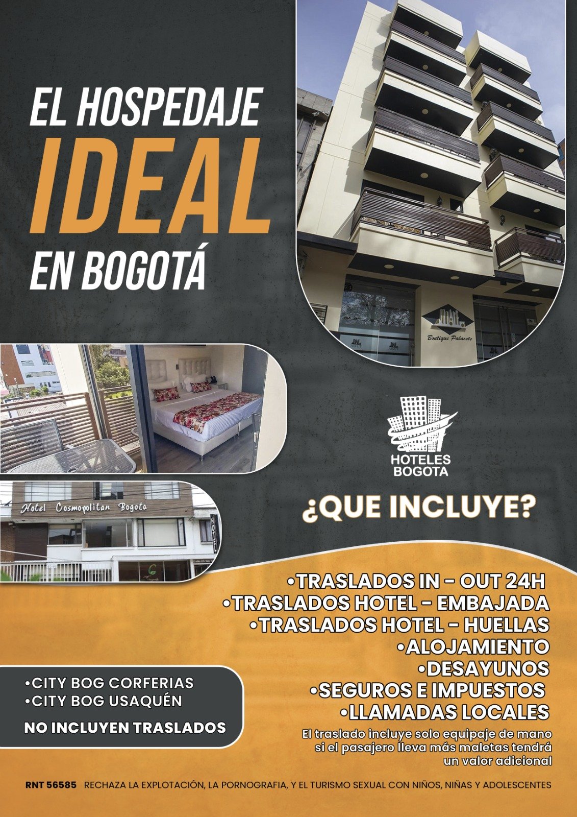 Información de lo que incluye el hospedaje: traslados, alojamiento, desayunos, seguros, impuestos y llamadas locales. City Bog Corferias y City Bog Usaquén no incluyen traslados.